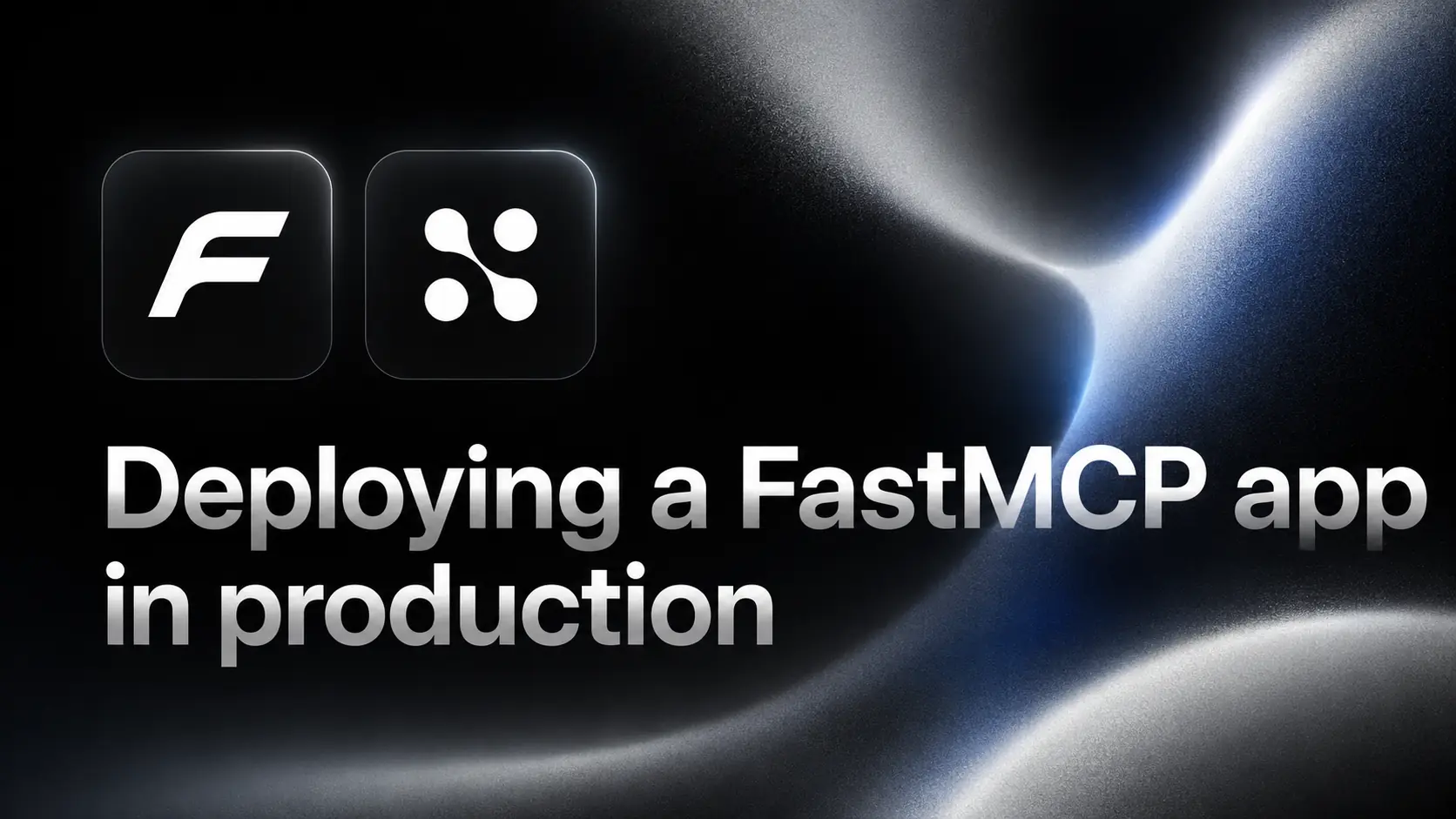 How to Deploy FastMCP to Production