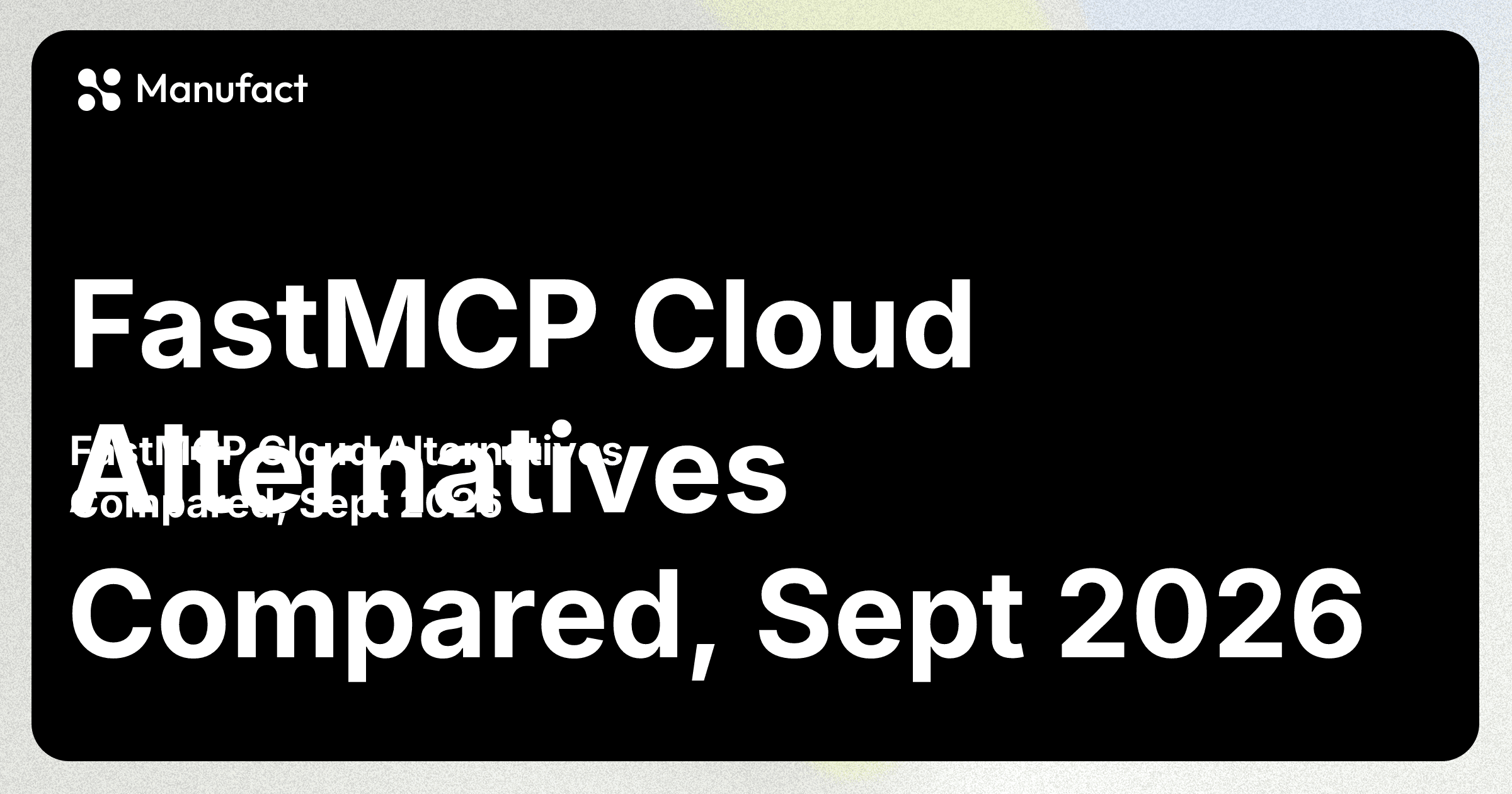 FastMCP Cloud Alternatives: Four MCP Hosting Paths